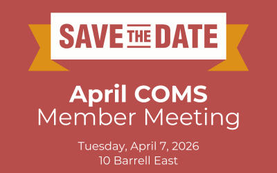Save the Date for COMS April Member Meeting